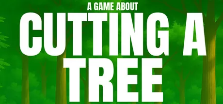 A Game About Cutting A Tree logo